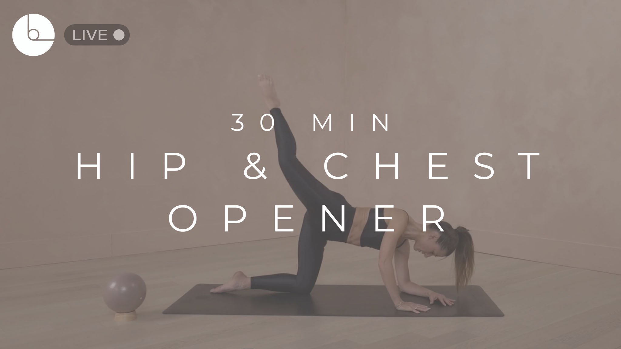 30 Min Hip & Chest Opener