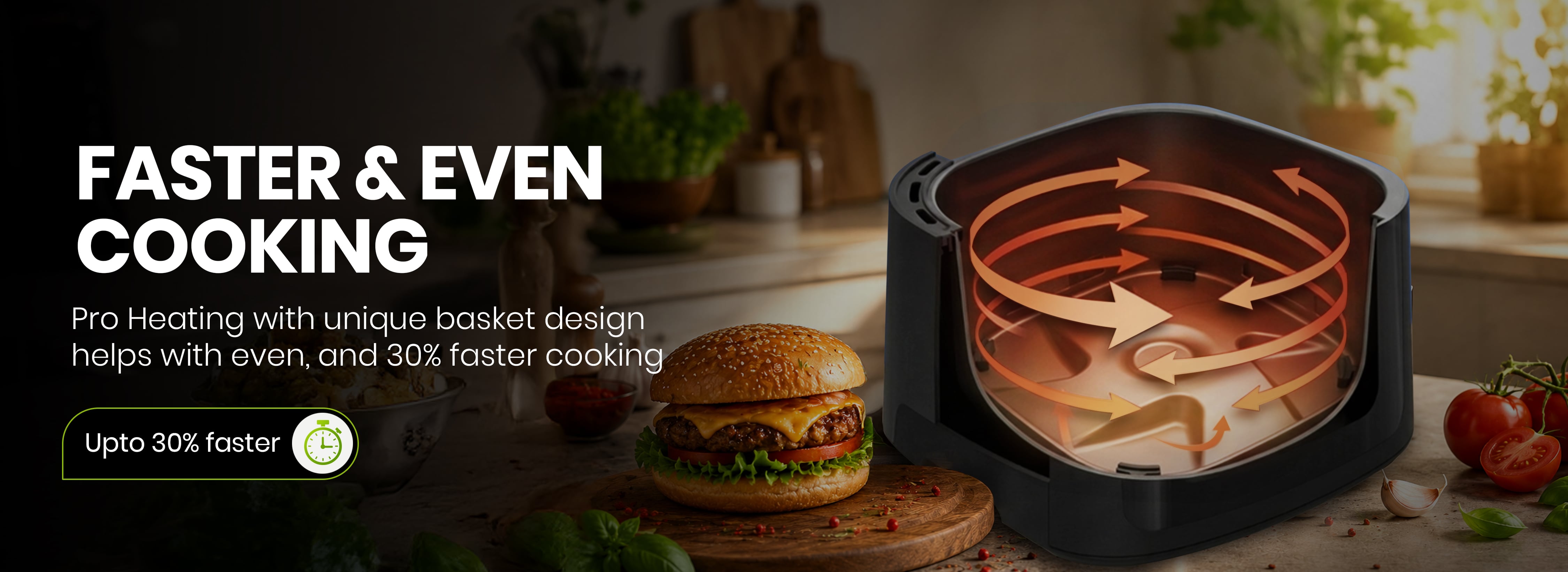 Faster & Even Cooking