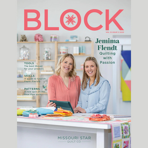 BLOCK Magazine – Quilting Inspiration & Projects | Missouri