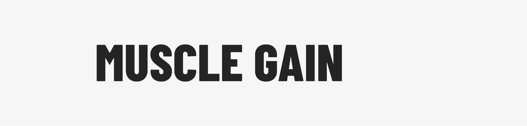 MUSCLE GAIN