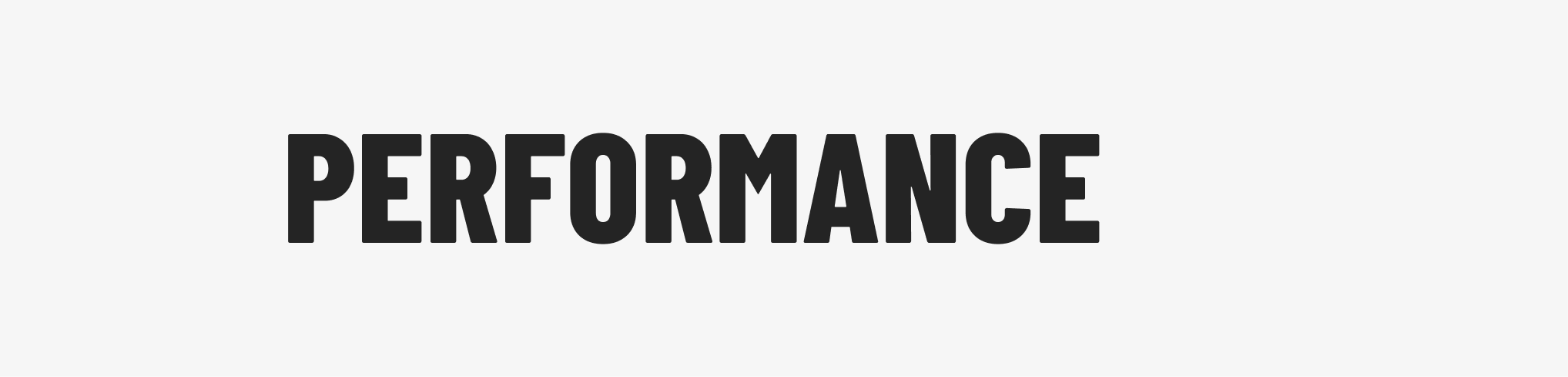 PERFORMANCE