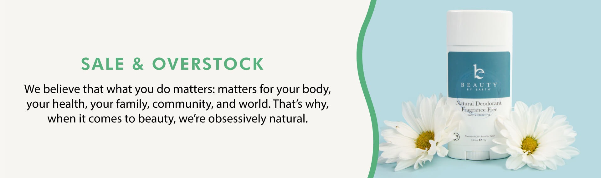 Check out the sale items for Beauty By Earth 