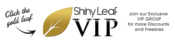 Join Shiny Leaf VIP Group and Get the Latest from Shiny Leaf