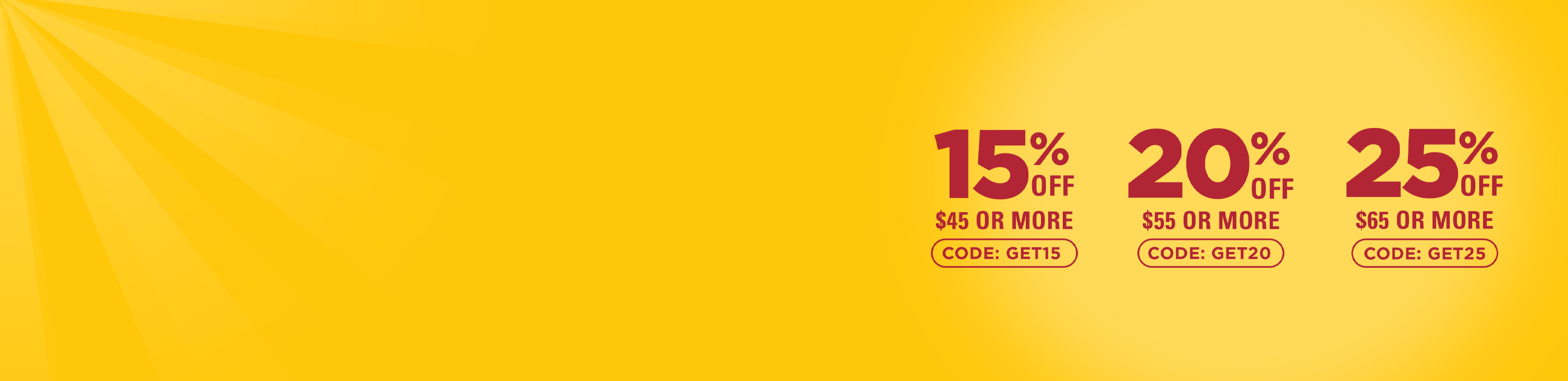 15% off orders of $45+ with code GET15, 20% off $55+ with code GET20, and 25% off $65+ with code GET25 on a yellow background