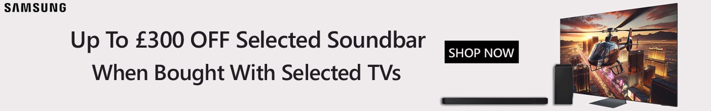 Up To £300 Off Samsung Soundbar