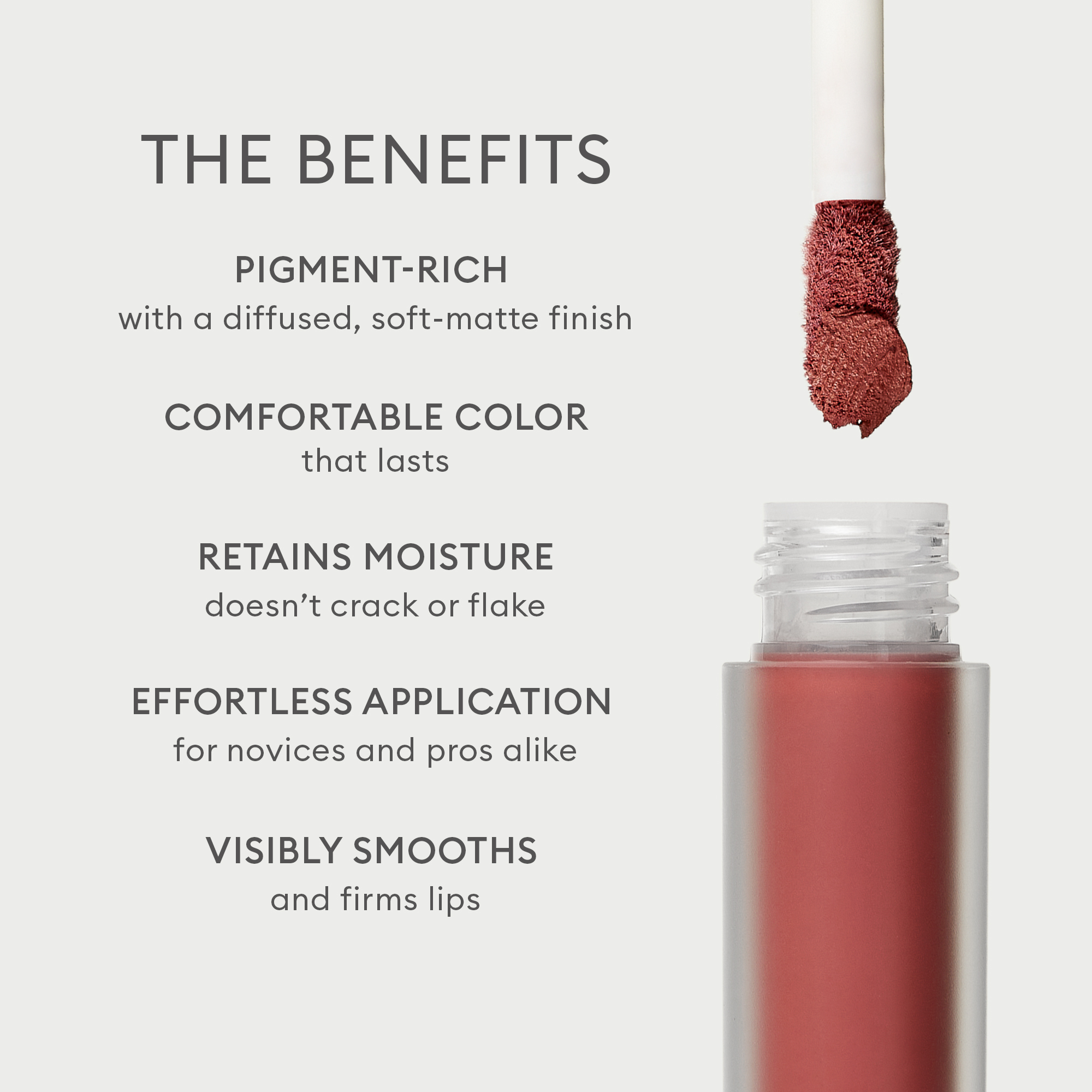 Benefits of Lip Cream Weightless Matte include pigment-rich, comfortable color, retains moisture, effortless application and visibly smooths.