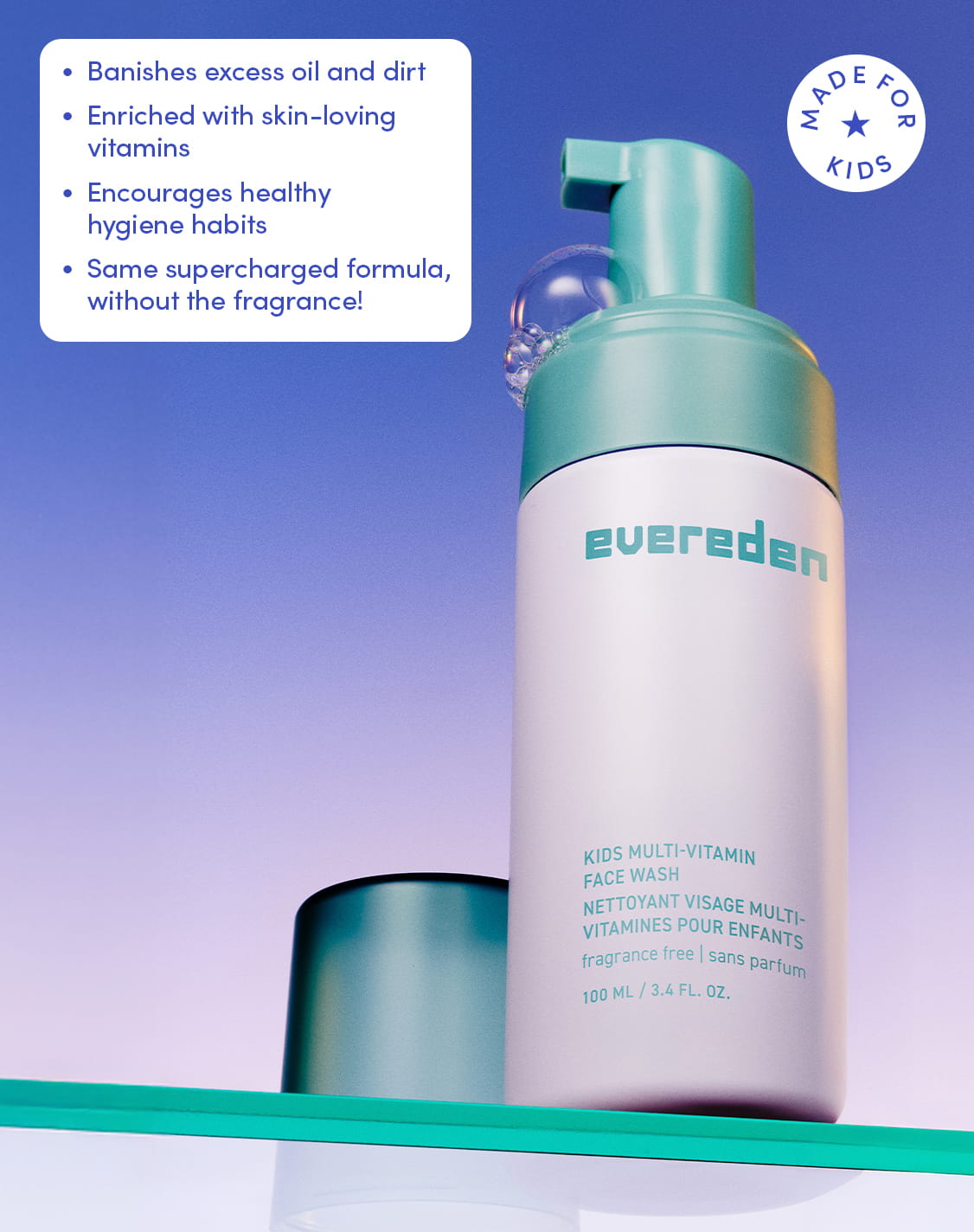 Banishes excess oil and dirt
Enriched with skin-loving vitamins
Encourages healthy hygiene habits
Same supercharged formula without the fragrance! 
