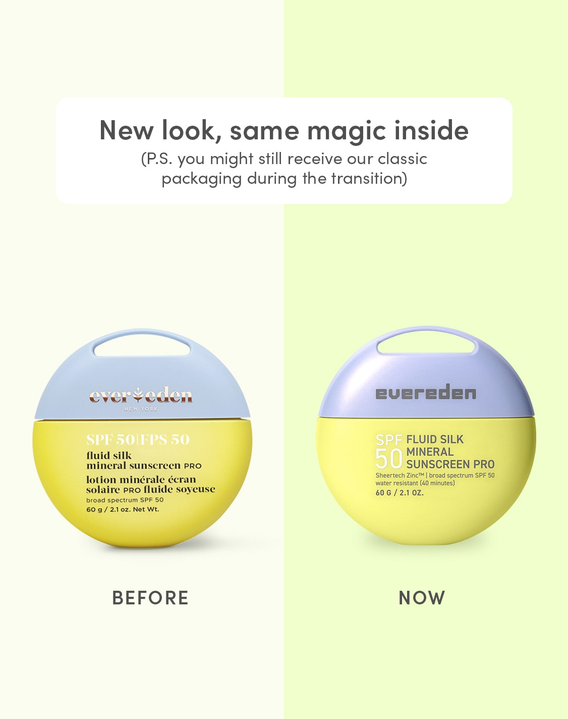 New look, same magic inside
(P.S. you might still receive our classic packaging during the transition)
BEFORE
NOW