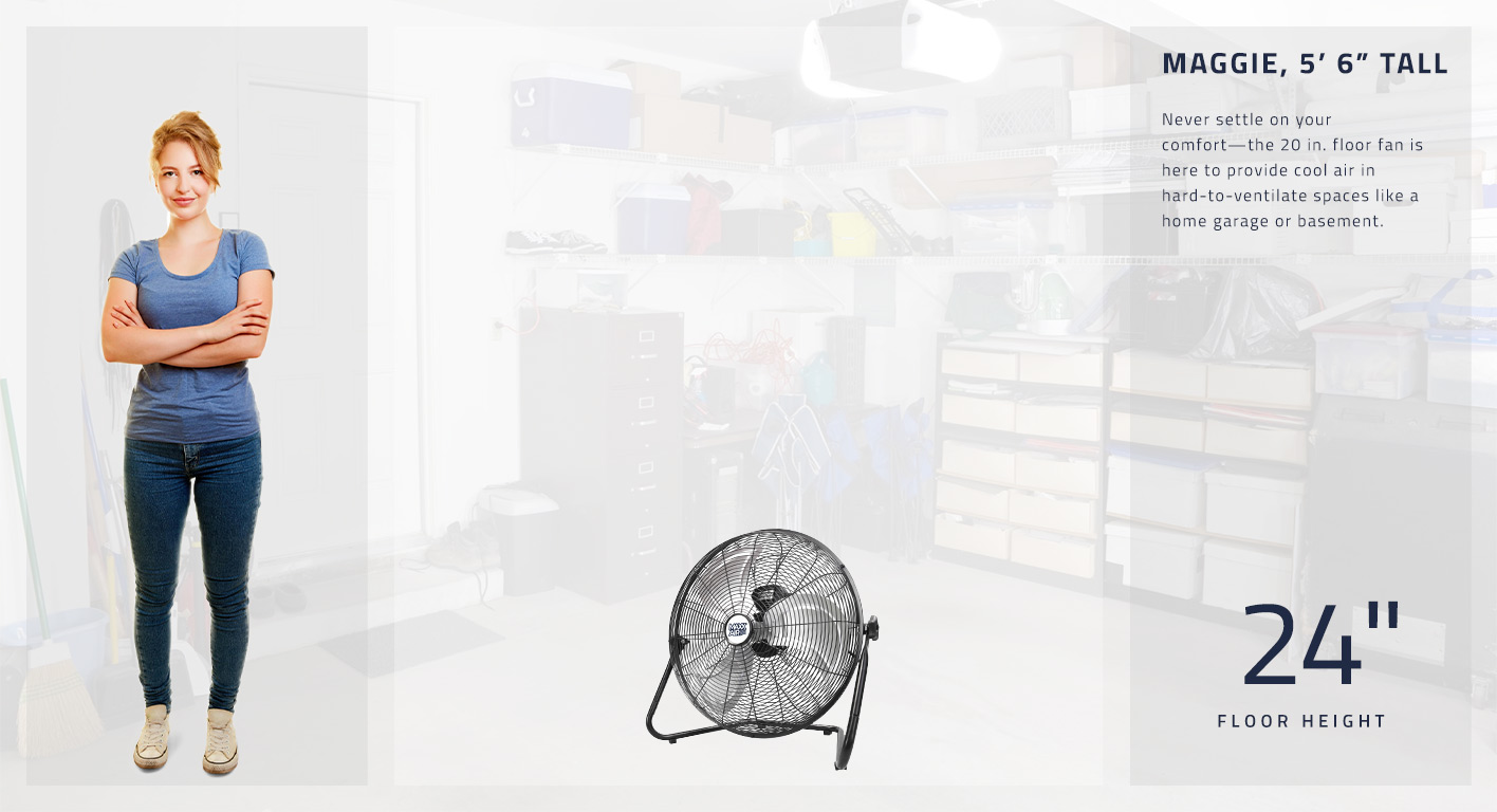 Never settle on your comfort—the 20 in. floor fan stands at 24 in. tall and is here to provide cool air in hard-to-ventilate spaces like a home garage or basement.