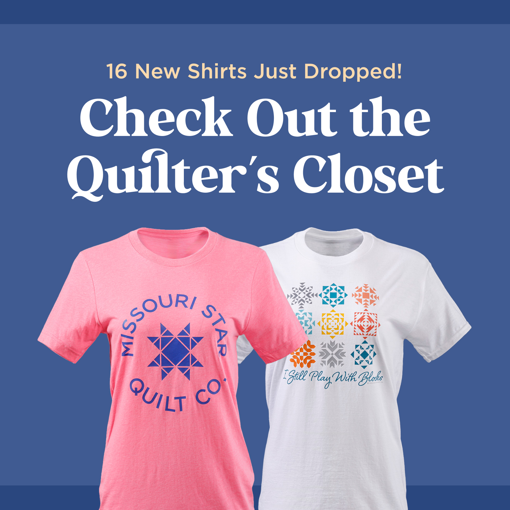 Browse Quilt T-Shirts & Apparel from Missouri Star Quilt Co.