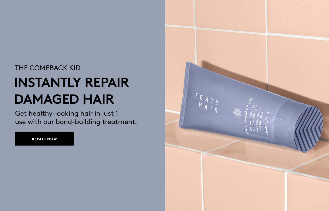 Product shot of Fenty Hair product The Comeback Kid on a shower shelf.Instantly repair damaged hair. Get healthy-looking hair in just 1  use with our bond-building treatment.