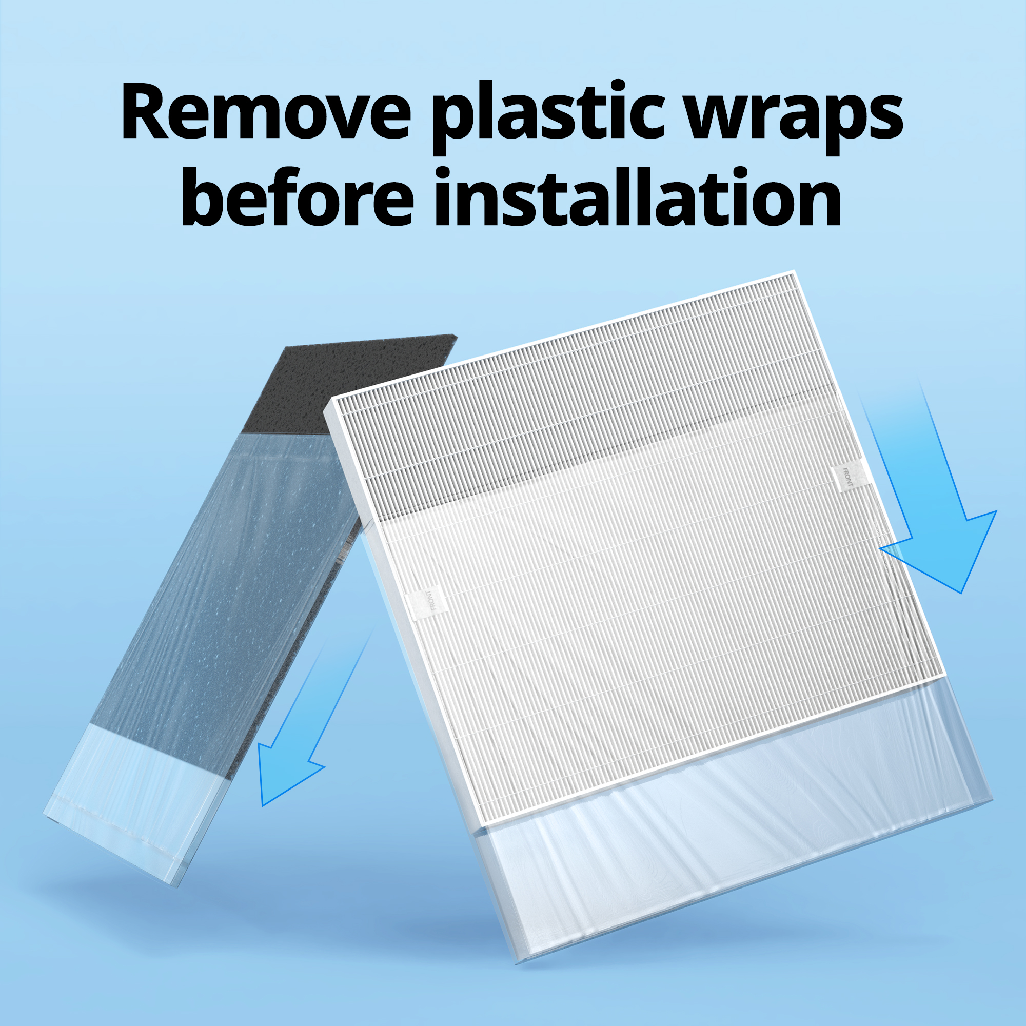 Replace plastic wraps before installation