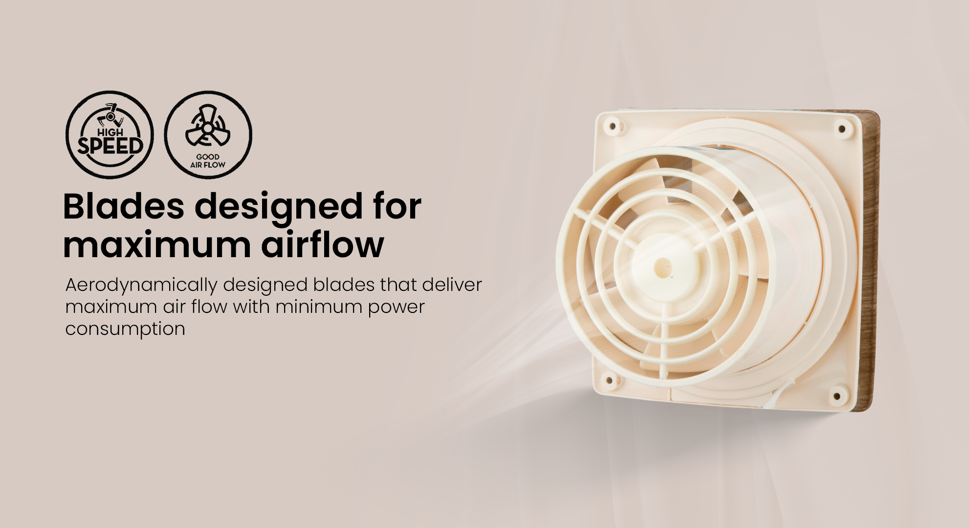 Blades Designed For Maximum Airflow