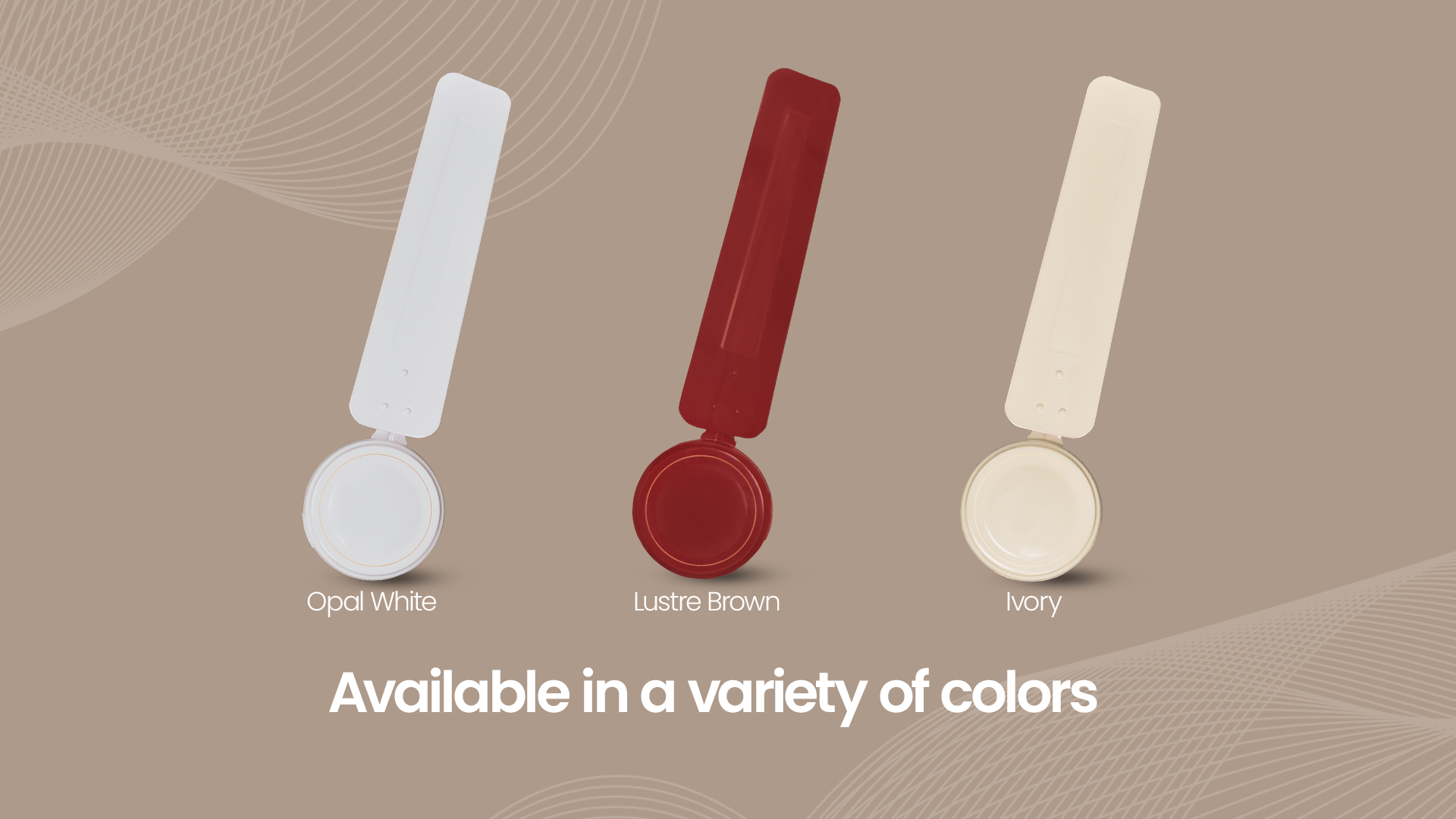 Available in a Variety Of Colors