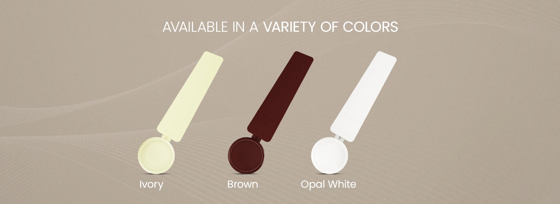 Available in a Variety of Colors