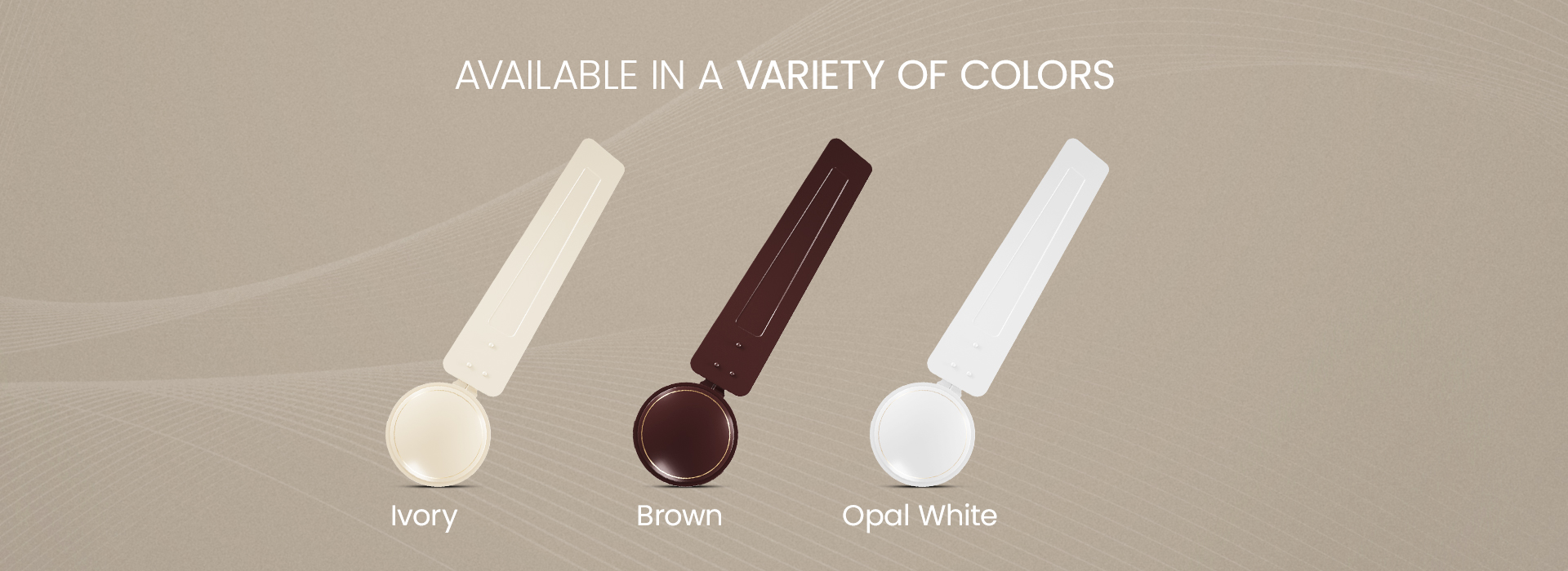 Available in a Variety of Colors