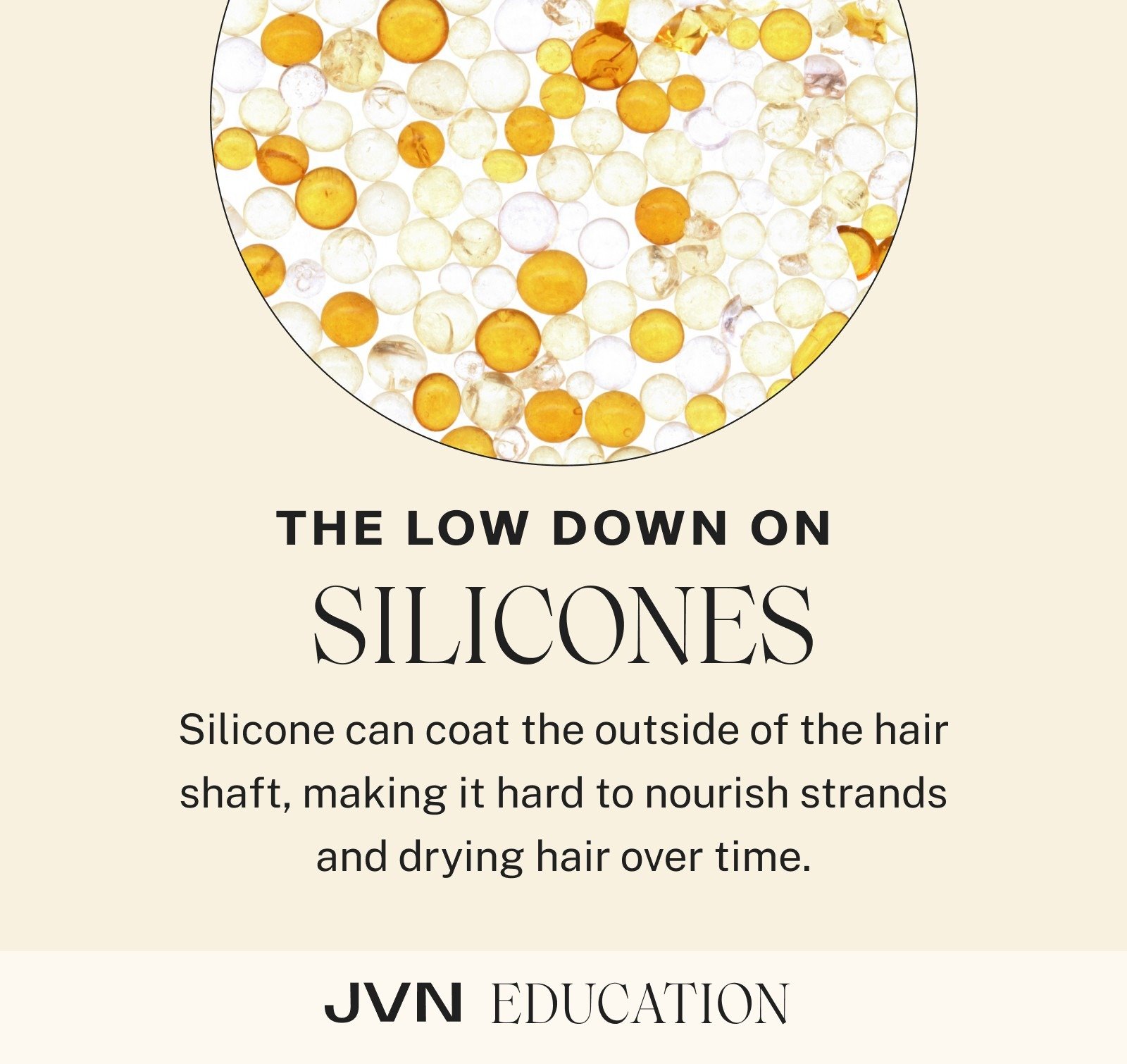 Silicone free shampoo and conditioner hair products. Silicones can coat the outside of the hair shaft. making it hard to nourish strands and drying hair over time