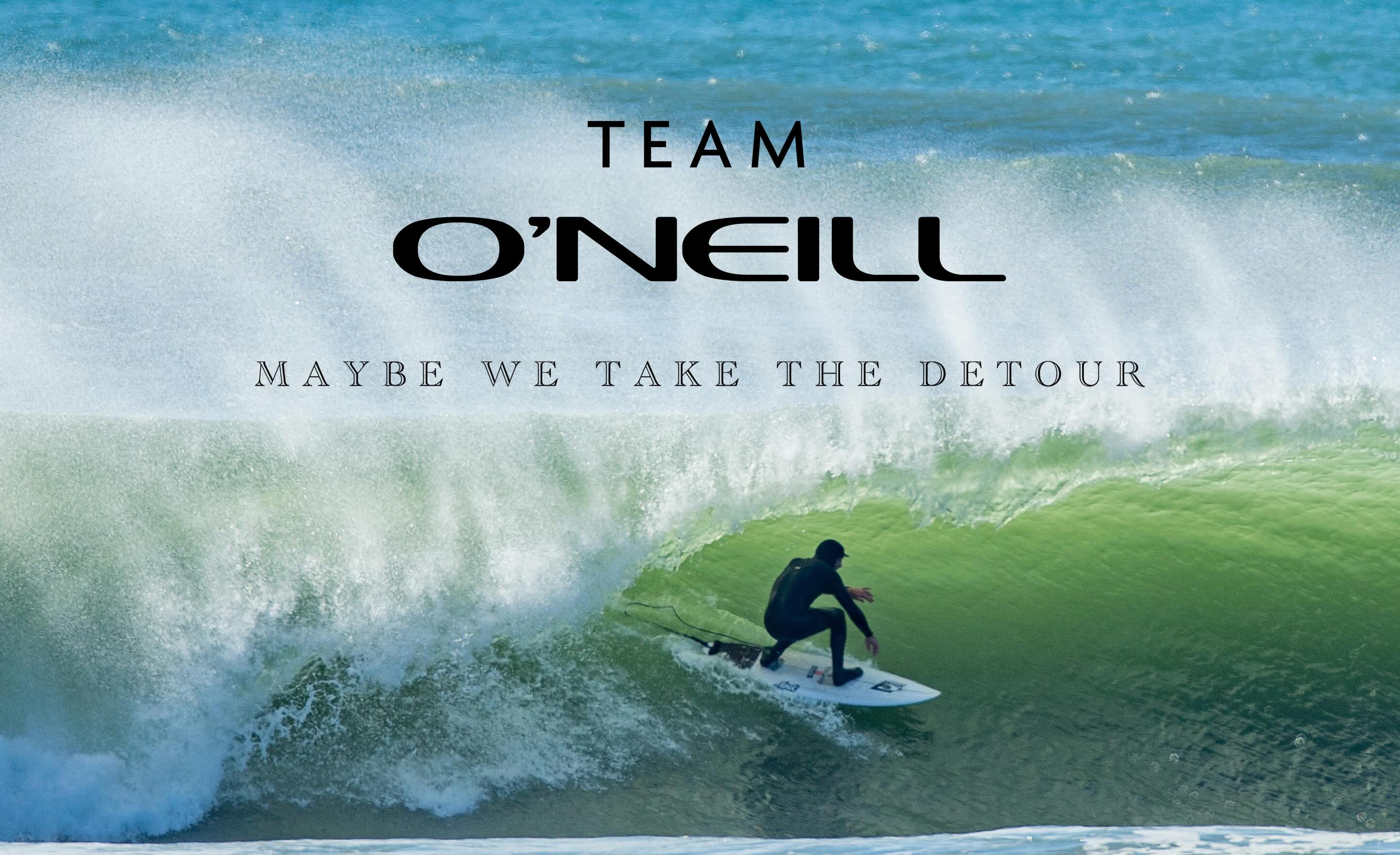 TEAM O'NEILL: MAYBE TAKE THE DETOUR