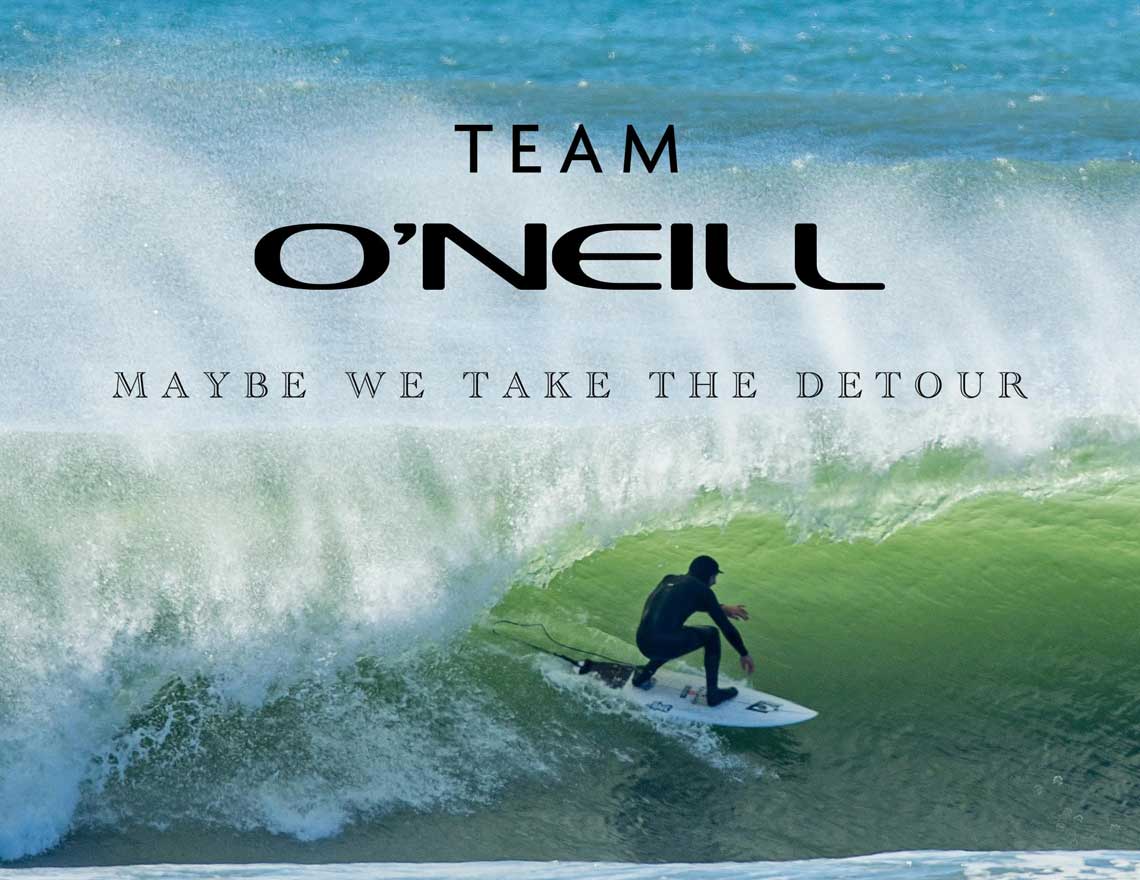 TEAM O'NEILL: MAYBE TAKE THE DETOUR