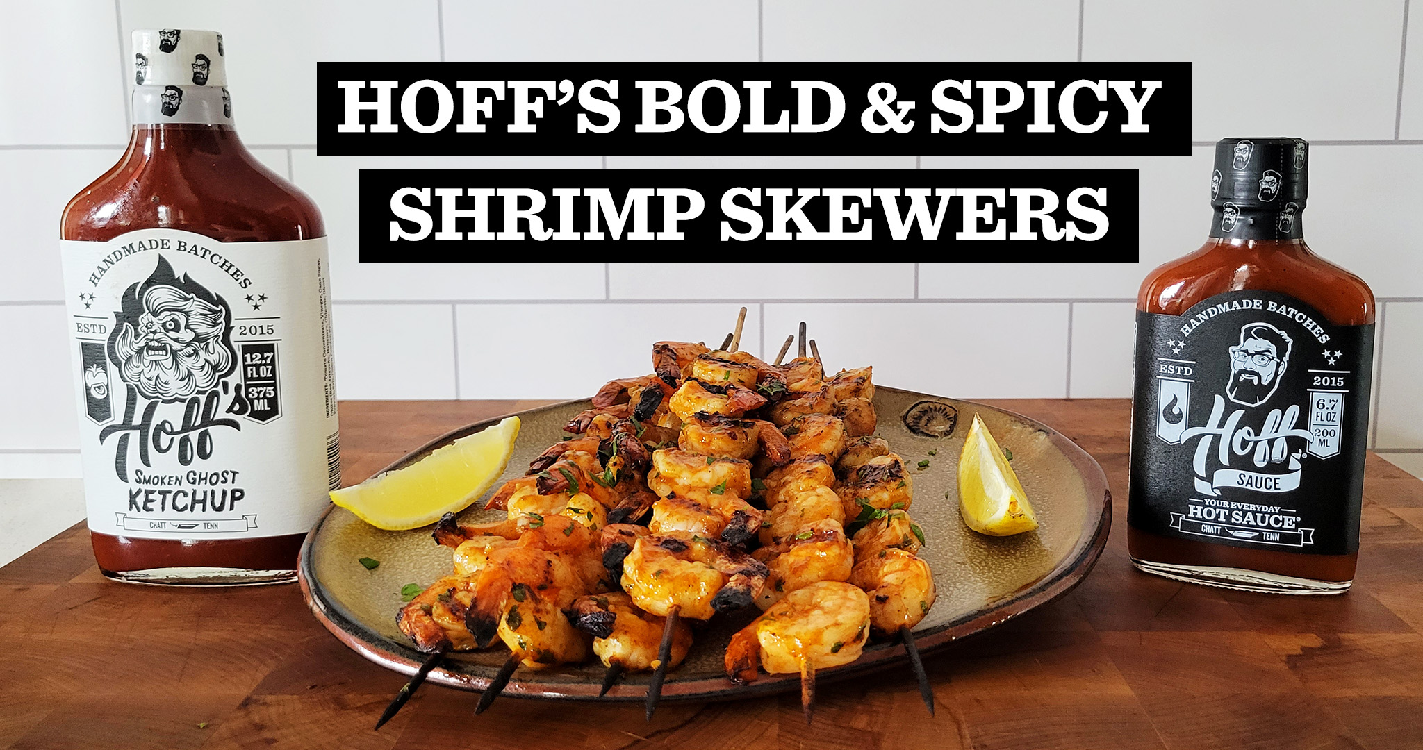 Hoffs Bold And Spicy Shrimp Skewers Hoff And Pepper 