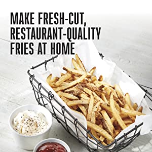 Fresh-Cut, Restaurant Quality Fries at Home