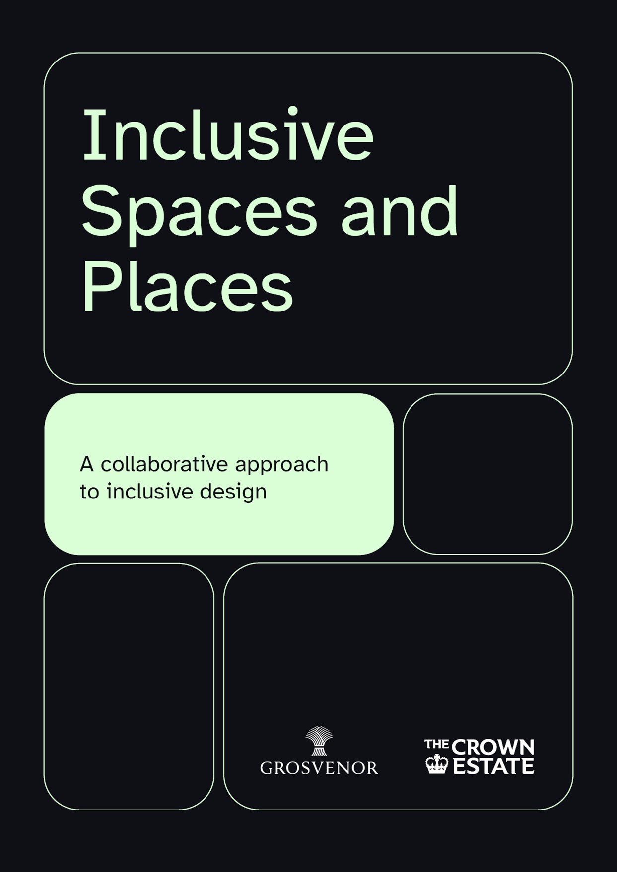 Inclusive Spaces and Places. A collaborative approach to inclusive design. The Crown Estate and Grosvenor logos