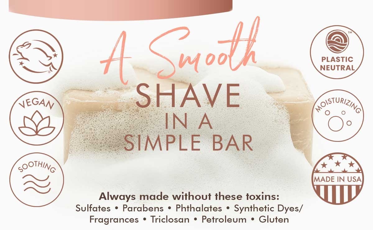 Beauty By Earth Shaving Soap Bar - Always made without these toxins:
Sulfates • Parabens • Phthalates • Synthetic Dyes/
Fragrances • Triclosan • Petroleum • Gluten