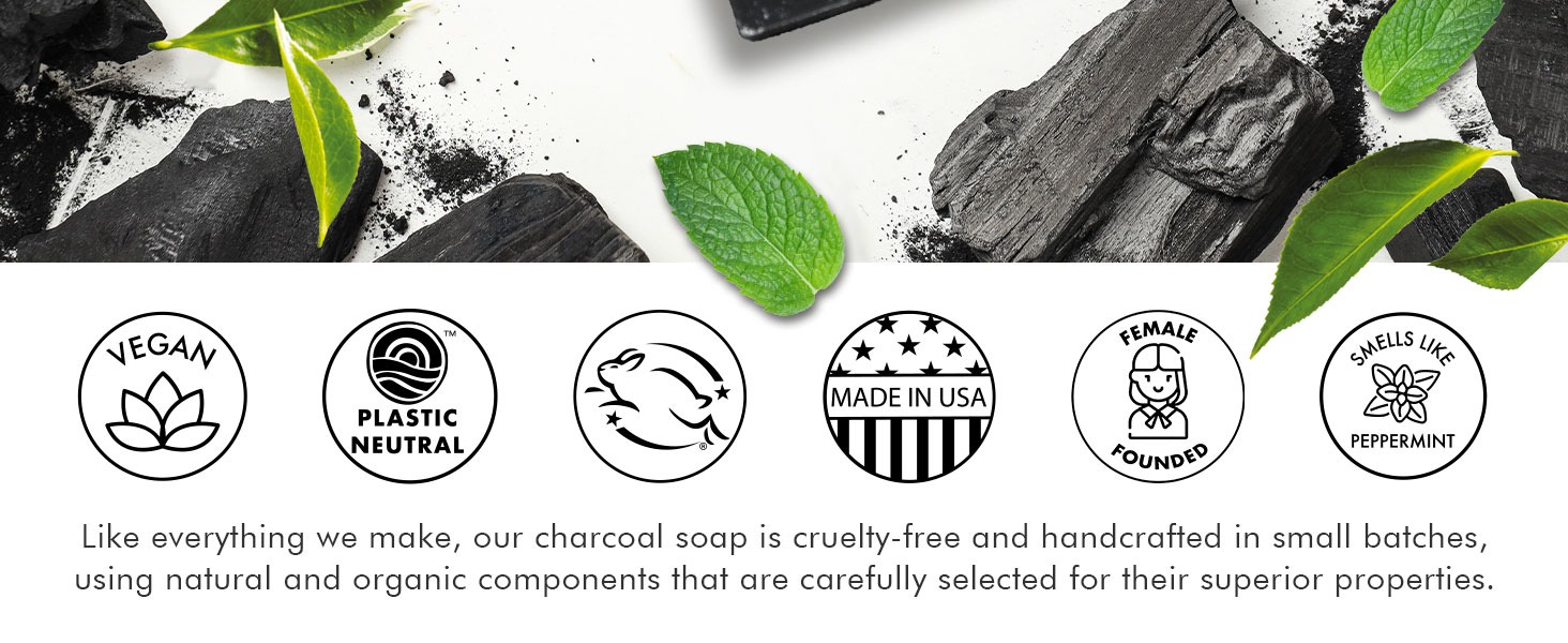 Like everything we make, our charcoal soap is cruelty-free and handcrafted in small batches, using natural and organic components that are carefully selected for their superior properties.
