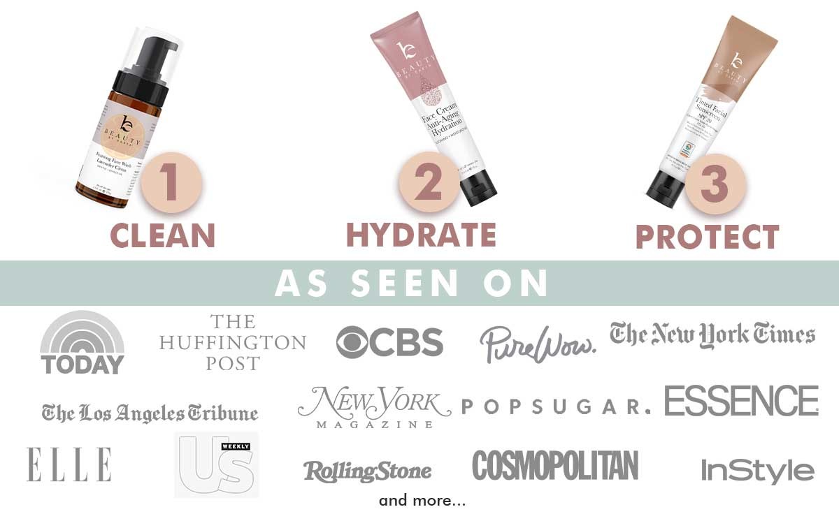 1. Clean
2. Hydrate
3. Protect
As seen on: Today, The Huffington Post, CBS, PureWow., The New York Times, The Los Angeles Tribune, New York Magazine, Popsugar., ESSENCE, ELLE, US Weekly, RollingStone, COSMOPOLITAN, InStyle and more...