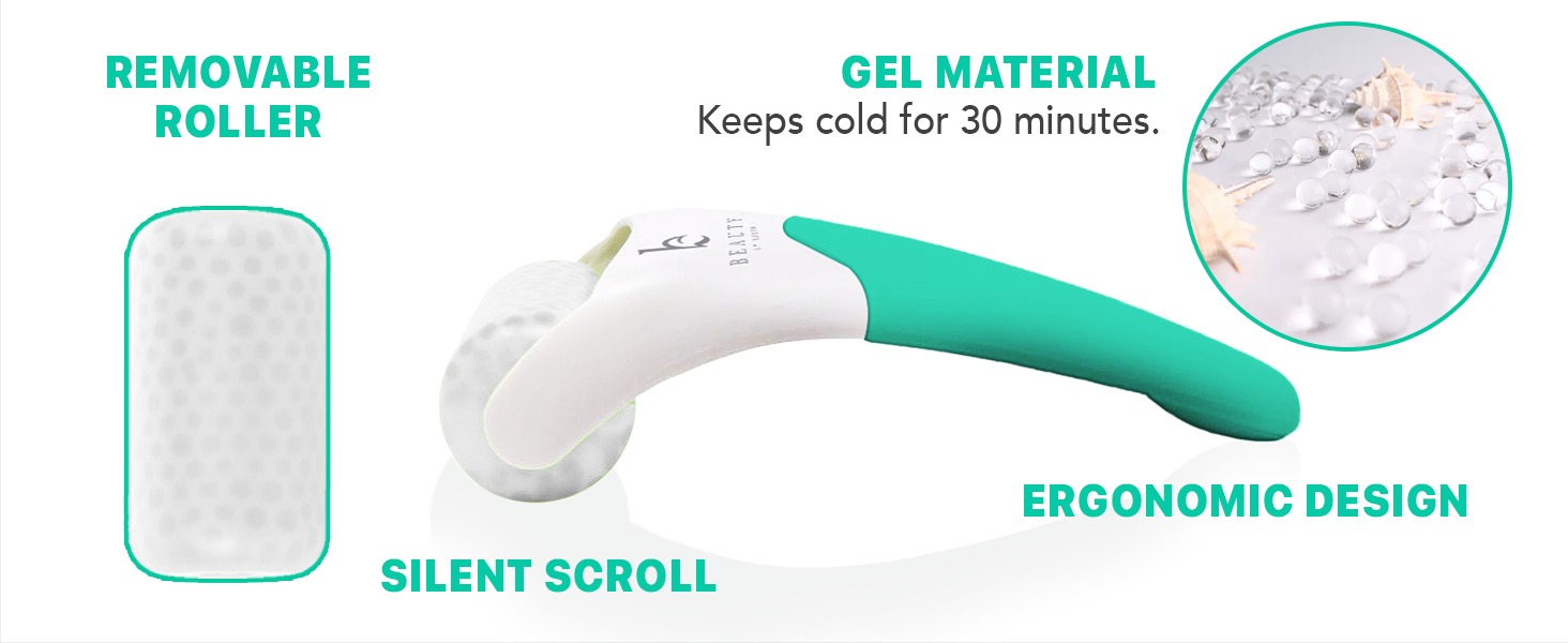 REMOVABLE
ROLLER
GEL MATERIAL
Keeps cold for 30 minutes.
ERGONOMIC DESIGN
SILENT SCROLL