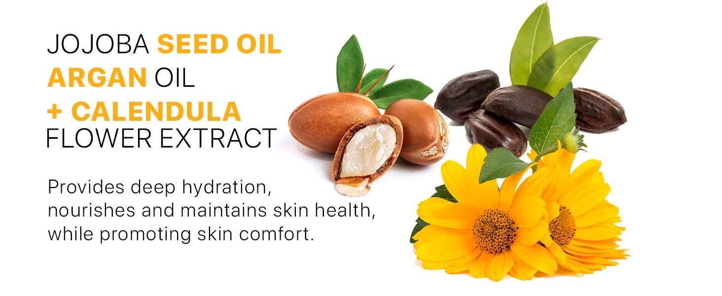 JOJOBA SEED OIL
ARGAN OIL
+ CALENDULA
FLOWER EXTRACT
Provides deep hydration,
nourishes and maintains skin health, while promoting skin comfort.