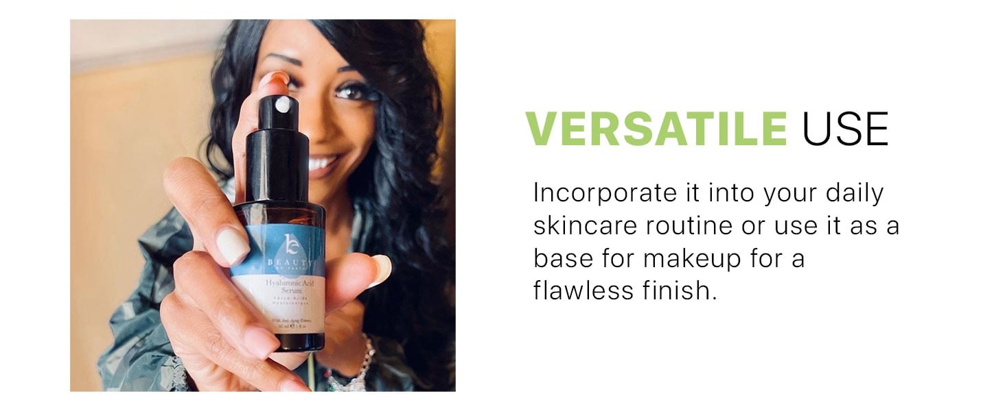 VERSATILE USE
Incorporate it into your daily
skincare routine or use it as a
base for makeup for a
flawless finish.