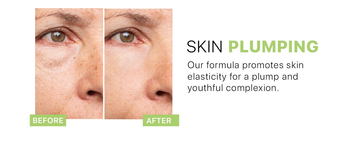 SKIN PLUMPING
Our formula promotes skin
elasticity for a plump and
youthful complexion.