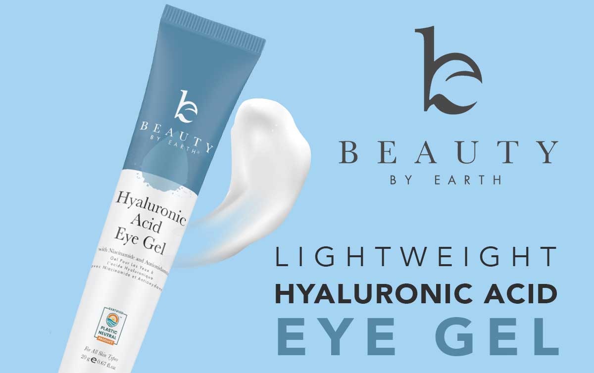 Hyaluronic Acid Eye Gel 
BEAUTY BY EARTH
LIGHTWEIGHT
HYALURONIC ACID
EYE GEL