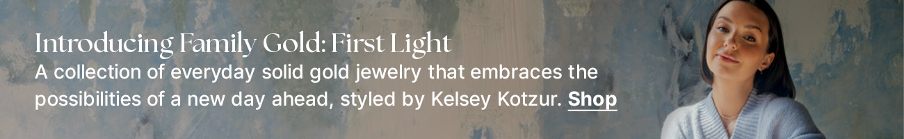 Shop First Light by Family Gold, Styles by Kelsey Kotzur