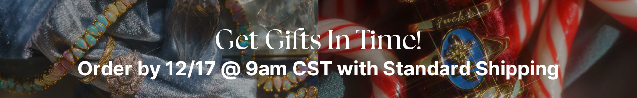 Order gifts by 12/17 @ 9am CST with standard shipping