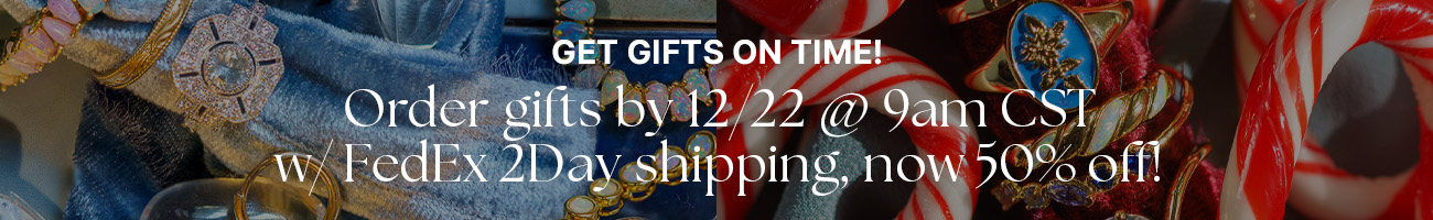 Order gifts by 12/22 @ 9am CST w/ FedEx 2Day shipping, now 50% off!