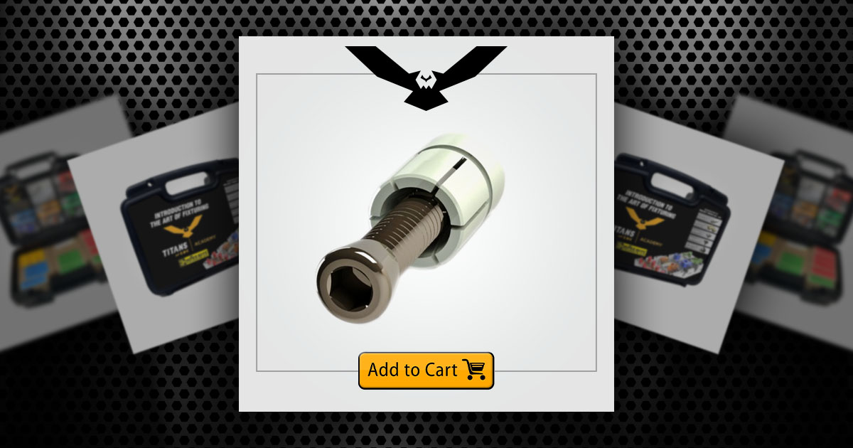 TITANS of CNC Academy Toolkit: The Art of Fixturing Series