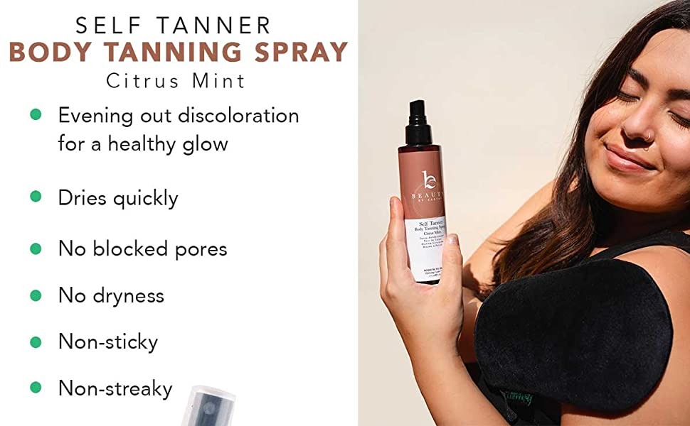 SELF TANNER
BODY TANNING SPRAY
Citrus Mint
• Evening out discoloration
for a healthy glow
• Dries quickly
• No blocked pores
• No dryness
• Non-sticky
• Non-streaky