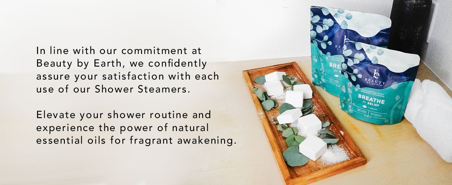 In line with our commitment at Beauty by Earth, we confidently assure your satisfaction with each use of our Shower Steamers.
Elevate your shower routine and experience the power of natural essential oils for fragrant awakening.