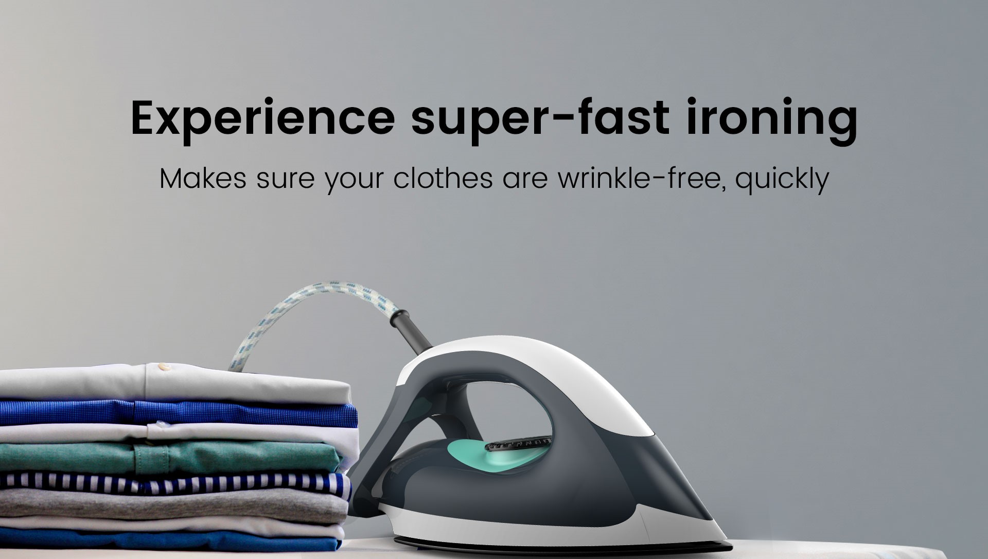 Experience Super Fast Ironing