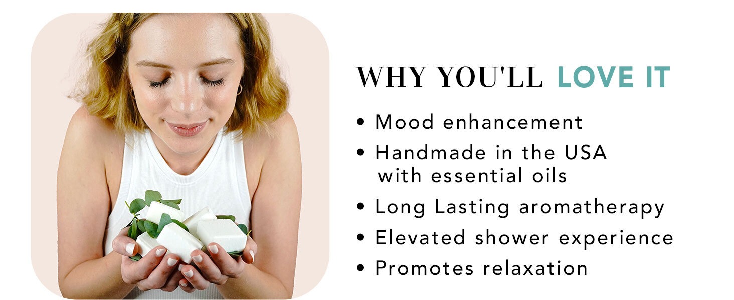 WHY YOU'LL LOVE IT
• Mood enhancement
• Handmade in the USA with essential oils
• Long Lasting aromatherapy
• Elevated shower experience
• Promotes relaxation
