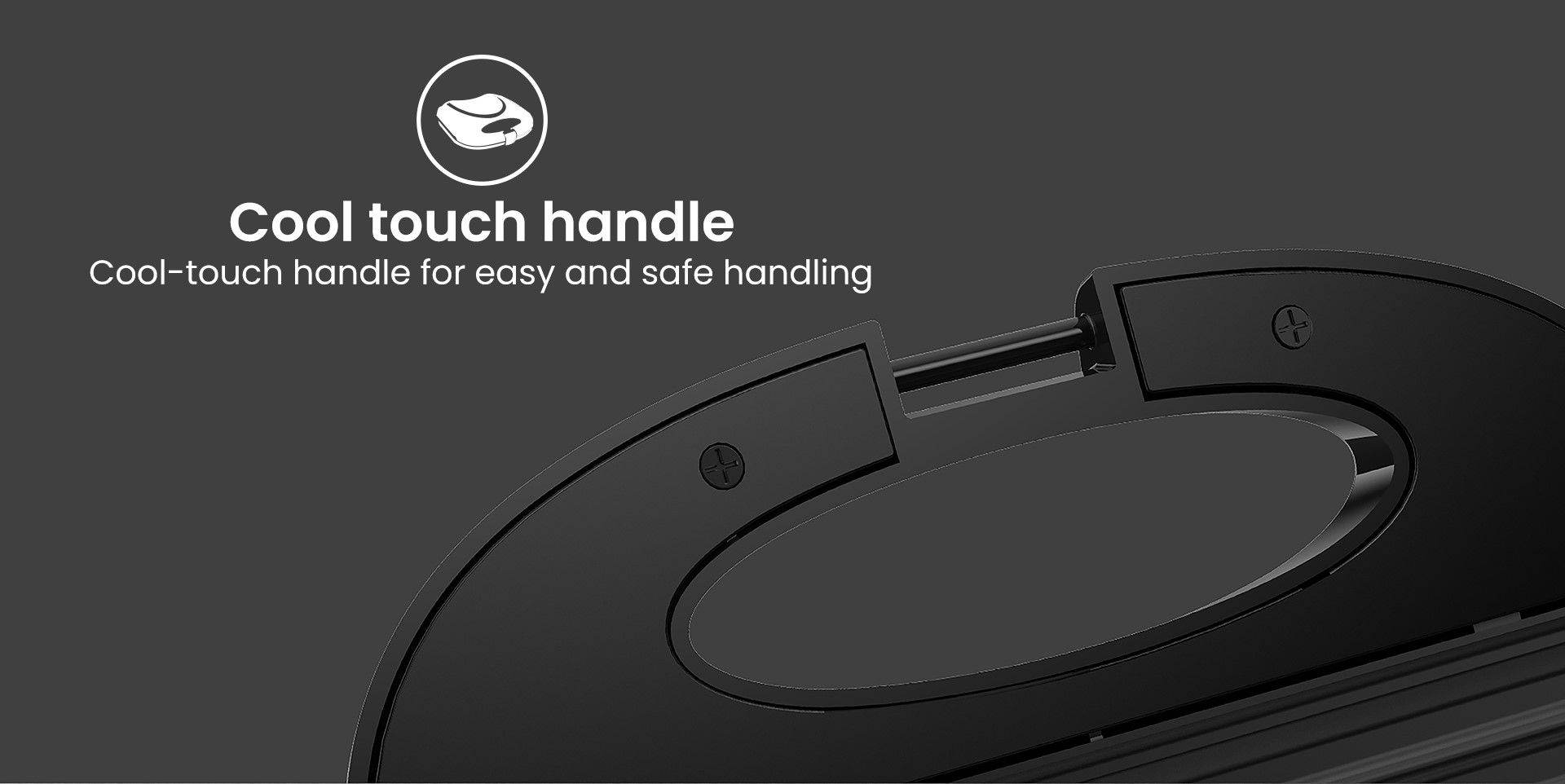 Cool Touch Handle