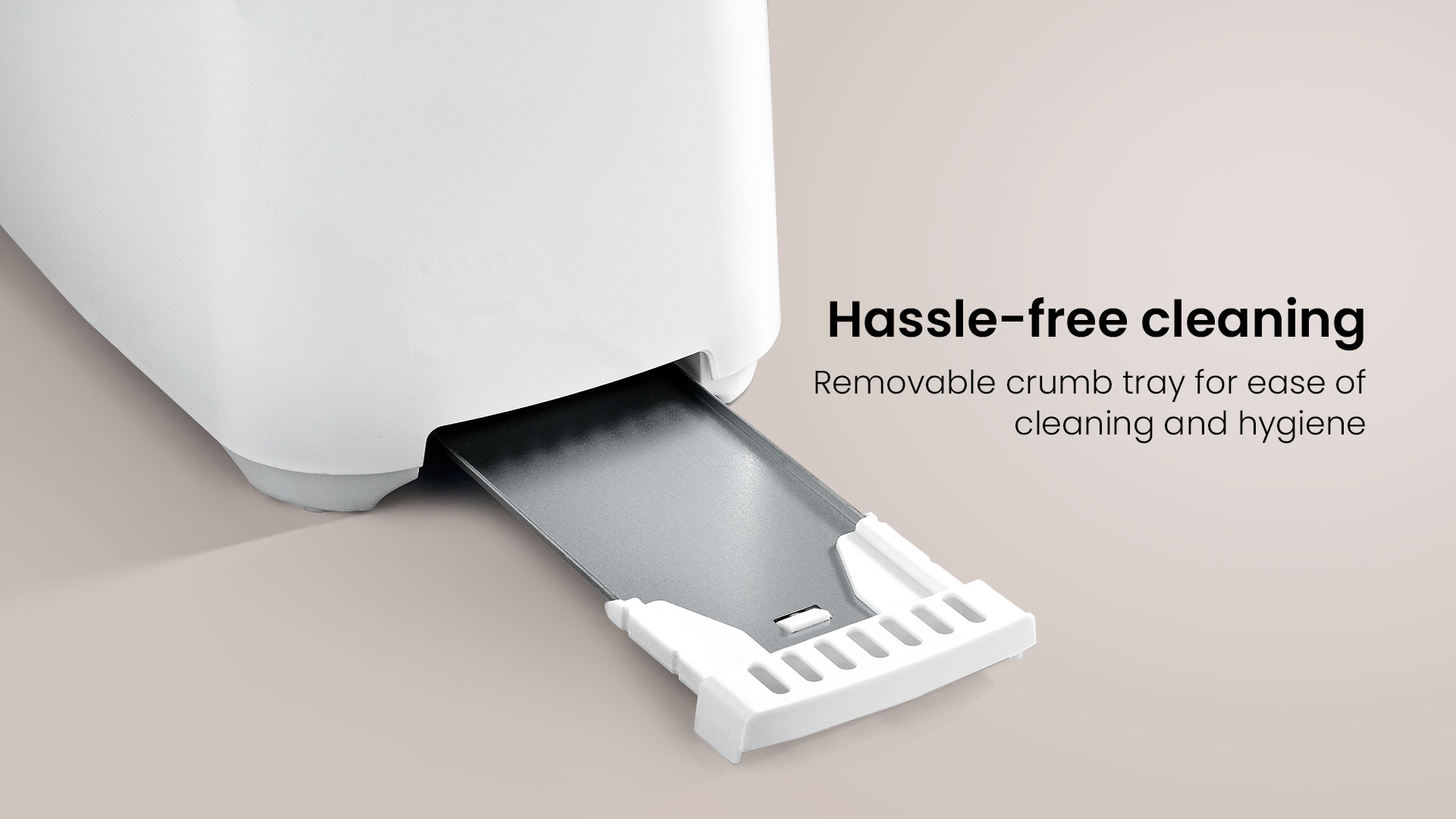 Hassle Free Cleaning