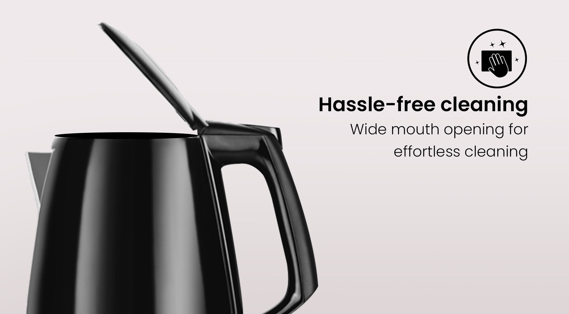 Hassle Free Cleaning