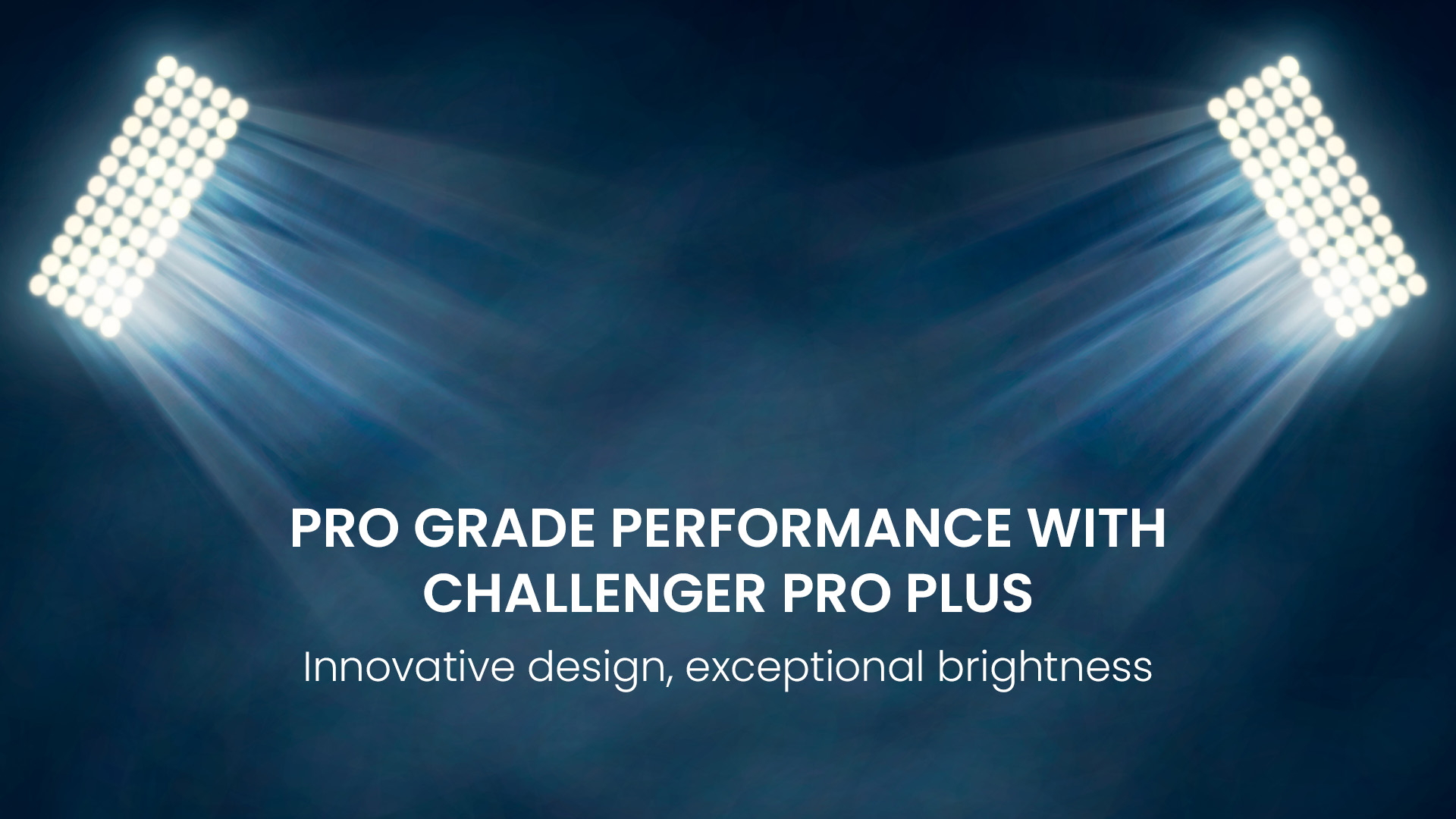 Pro Grade Performance with Challanger Pro Plus