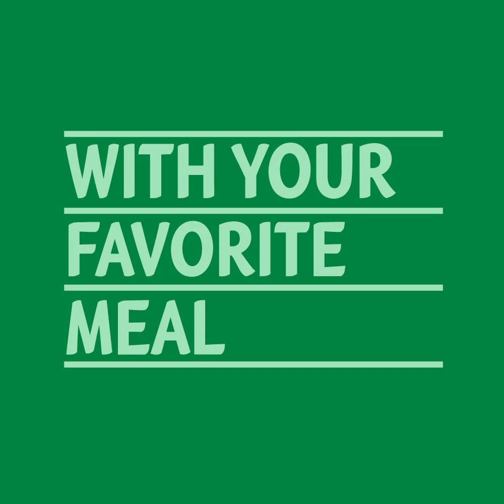 With your favorite meal