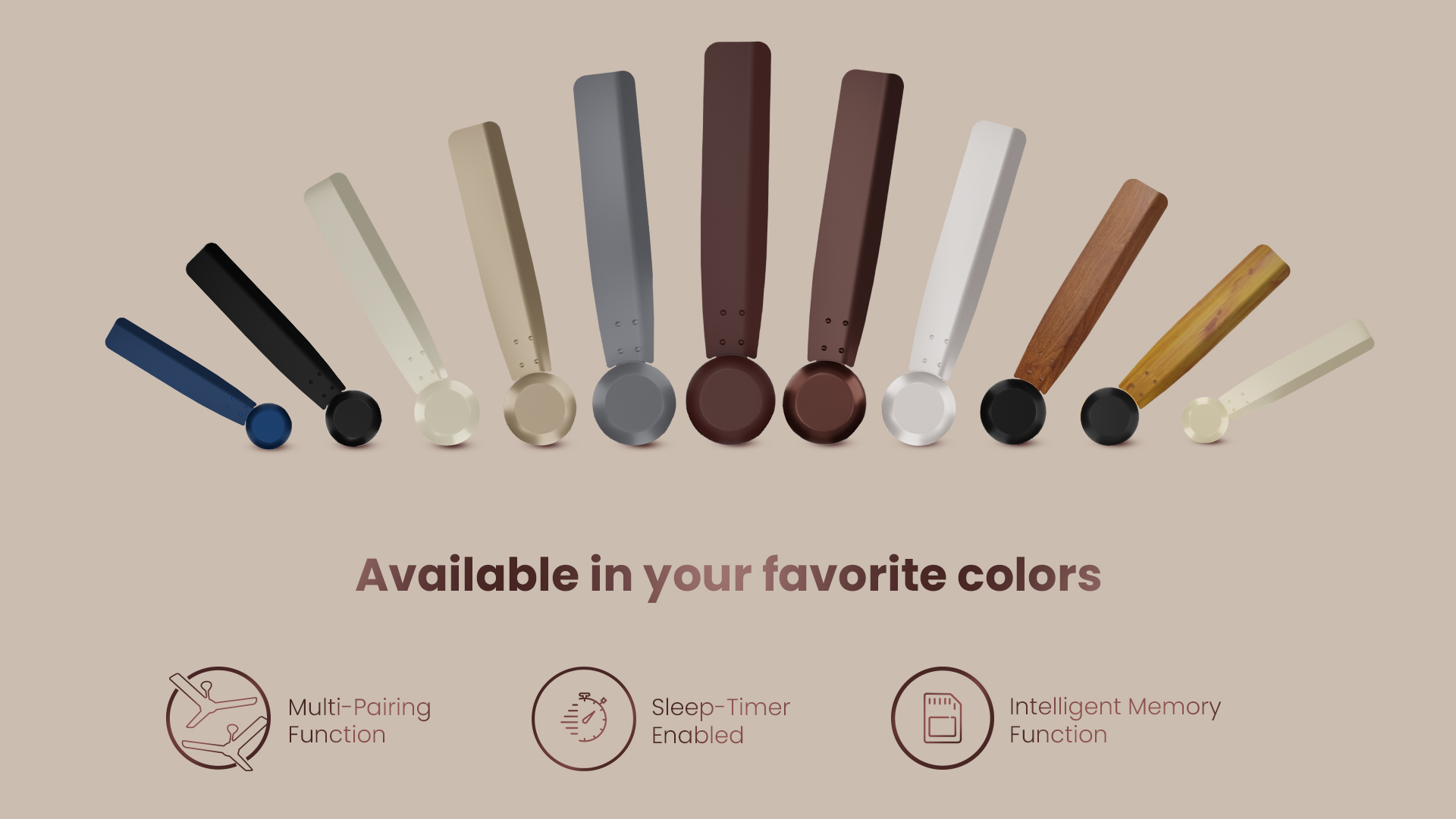 Available in your Favourite Colors