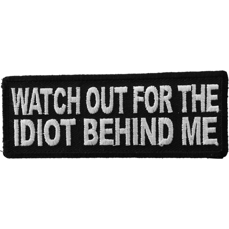 p5345-watch-out-for-the-idiot-behind-me-patch-product-detail-image