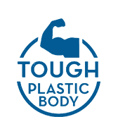 Tough Plastic Body